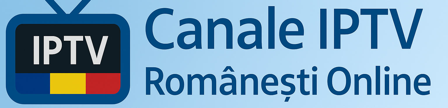 Canale TV Românești IPTV – Live Online 2026